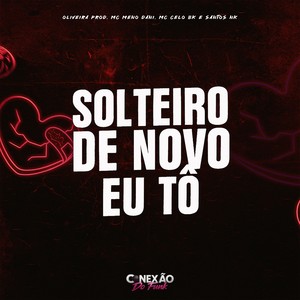Solteiro de Novo eu Tô (Explicit)