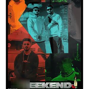 WEEKEND (feat. GILL, $APP GHUMAN, MC & DHALIWAL) (Explicit)