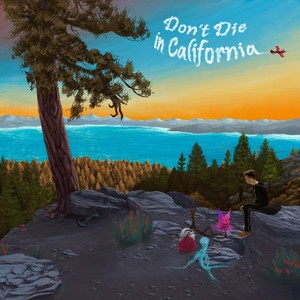 Don't Die in California (Explicit)