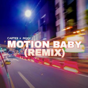 Motion Baby (feat. Piggy) [Remix] [Explicit]