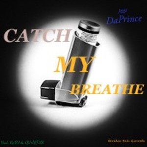 CATCH MY BREATHE (Explicit)