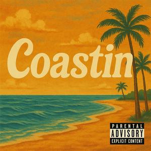 Coastin' (Explicit)
