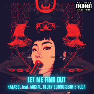 Let Me Find Out (feat. Mikial, Glory Connoisseur & Yuda) [Explicit]