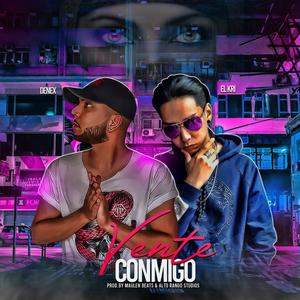 Vente Conmigo(feat. Denex el Travieso) (Explicit)