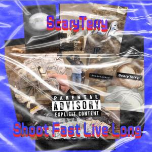 Shoot Fast Live Long (Explicit)