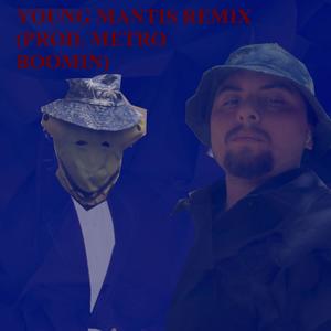Young Mantis (Remix|Explicit)