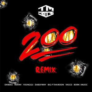 200[feat. Dandee, Roony, Younggu, Daboyway, Big P Thaikoon, Vasco & Born I Music] (Remix|Explicit)