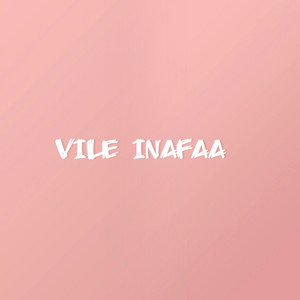 Vile Inafaa