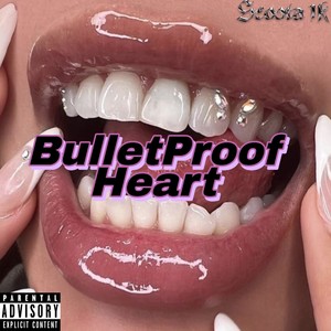 Bulletproof Heart (Explicit)
