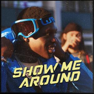 Show Me Around (Official Audio) (Explicit)