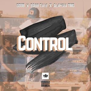 Control (feat. Badd Talo & GDub) (Explicit)