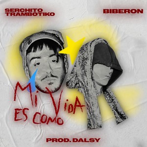mi vida es como (feat. Biberon, Dalsy) (Explicit)