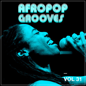 Afropop Grooves, Vol. 31 (Explicit)