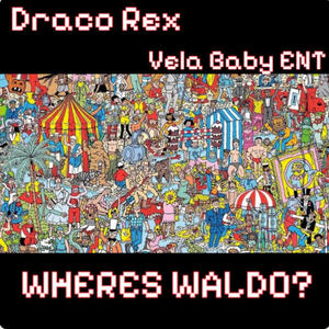 Where's Waldo (Spinning On The Block) (feat. Draco Rex) [Explicit]