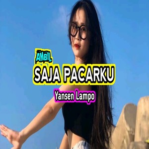 AMBIL SAJA PACARKU