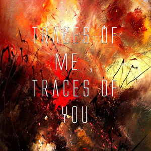 traces of me , traces of you