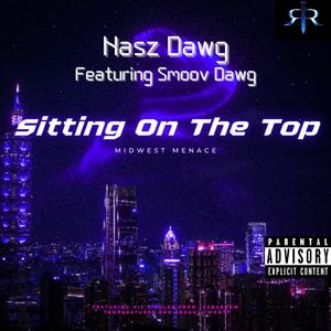 Sitting On The Top (feat. Smoov Dawg) [Explicit]