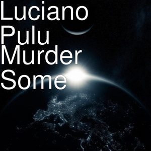 Murder Some (Explicit)