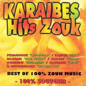 Karaïbes Hits Zouk (Best of 100% Zouk music, 100% Souvenir)