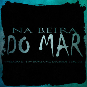 Na Beira do Mar (Explicit)