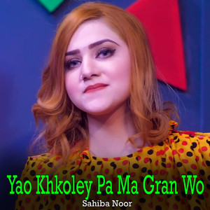 Yao Khkoley Pa Ma Gran Wo