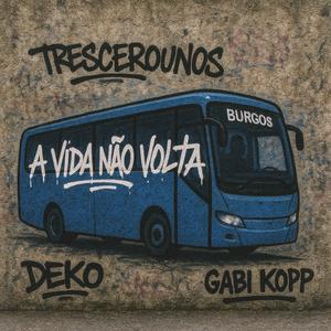 A vida não volta (feat. Gabi Kopp & Deko MXP) (Explicit)