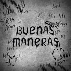 Buenas maneras (feat. Mxrtin EMDS) [Explicit]