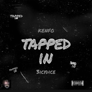 Tapped In (feat. 3IcyDice) [Explicit]