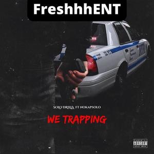 TrappinNoHook (We Trapping) (feat. SoloDrilla) (Explicit)