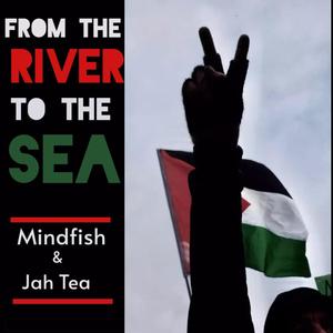 From the River to the Sea (feat. Mindfish)