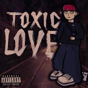 Toxic Love (Explicit)