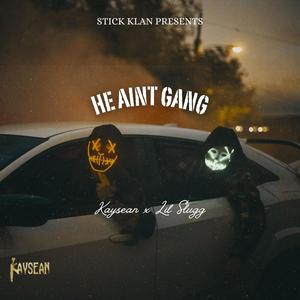 He Aint Gang (feat. Lil Slugg) [Explicit]