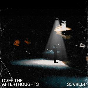 Over The Afterthoughts