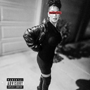 Dangerous (Freestyle) (Explicit)