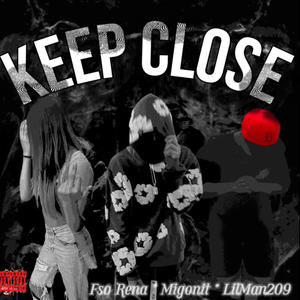 Keep Close (feat. Migonnit & Lilman209) (Explicit)