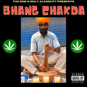 Bhang Chakda (Explicit)