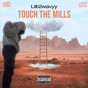 Touch the mills (Explicit)