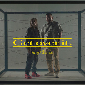 Get over it.(feat. 漢 a.k.a GAMI) (Explicit)
