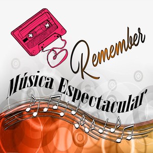 Música Espectacular, Remember