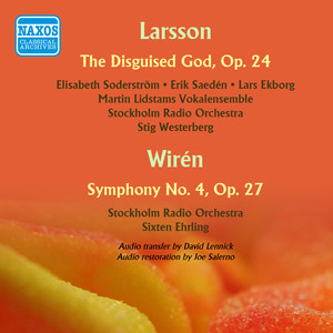LARSSON, L.-E.: Disguised God (The) / WIREN, D.: Symphony No. 4 (Stockholm Radio Orchestra, Westerberg, Ehrling) [1957]