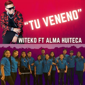 Tu Veneno (Remix) [feat. Alma Huiteca]