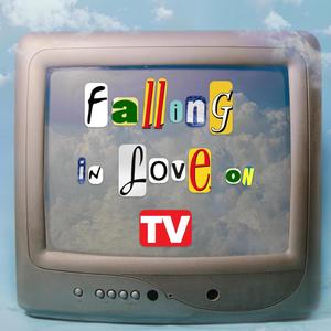 Falling in Love on TV