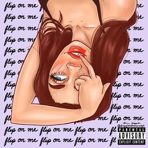 Flip On Me(feat. Michael Irish) (Explicit)