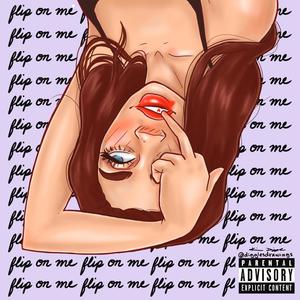 Flip On Me (feat. Michael Irish) [Explicit]