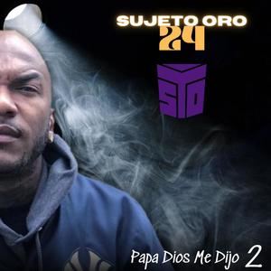 Sujeto Oro 24 (Papa Dios me dijo) (feat. Jowell Gram, Randy Nota Loca & sujeto oro 24) (Remix)