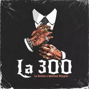 La 300 (feat. Quintana Dheyrex)