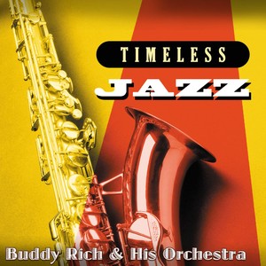 Timeless Jazz: Buddy Rich & His Orchestra