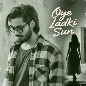Oye Ladki Sun