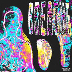BREATHE (feat. Cole Sipe & K1w1) (Explicit)