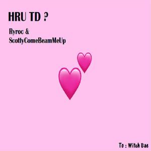 HRU TD ? (feat. Ryroc)